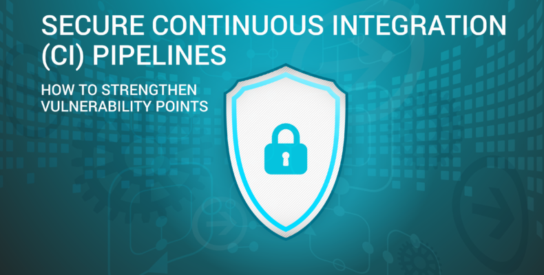 Secure continuous integration (CI) pipelines